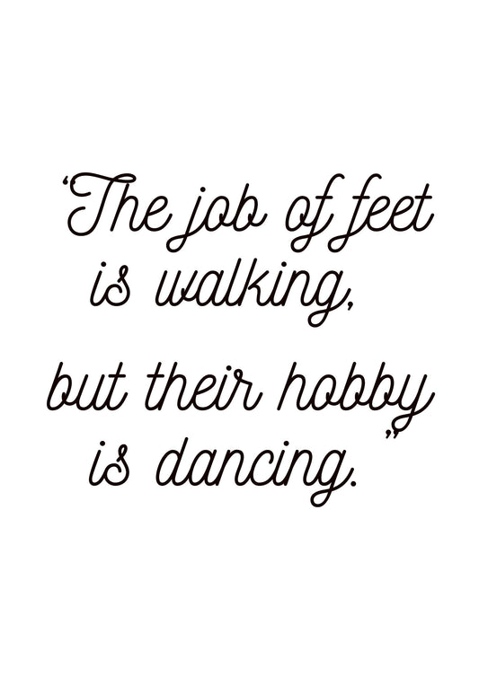 Job of Feet Quote Printable Printable Wall Art PDF