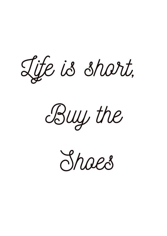 Life is Short, Buy The Shoes Printable Printable Wall Art PDF